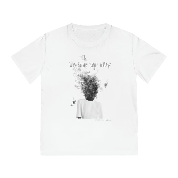 Unisex T-Shirt: When did we forget to play x Wearable statement